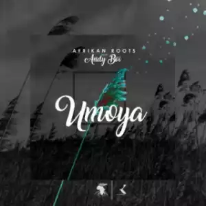 Afrikan Roots - uMoya (Original Mix) Ft. Andy Boi